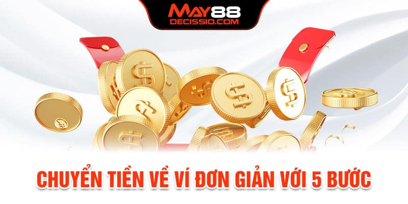 Chuyển tiền về ví đơn giản với 5 bước