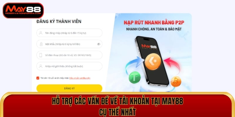Hỗ trợ các vấn đề về tài khoản tại May88 chi tiết cho người chơi