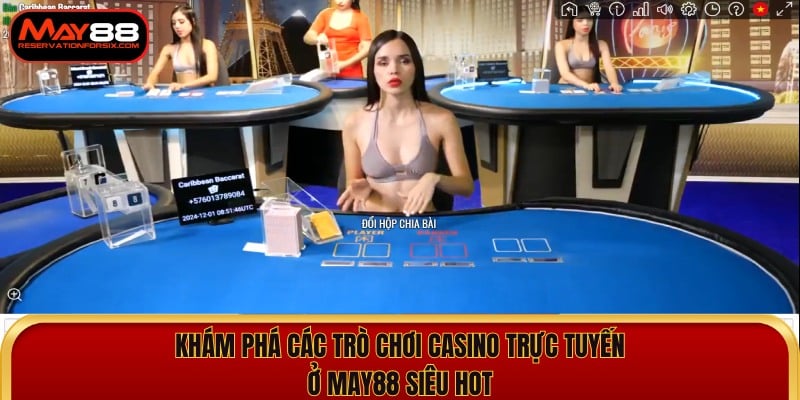 Khám phá các trò chơi casino trực tuyến ở May88 siêu hot
