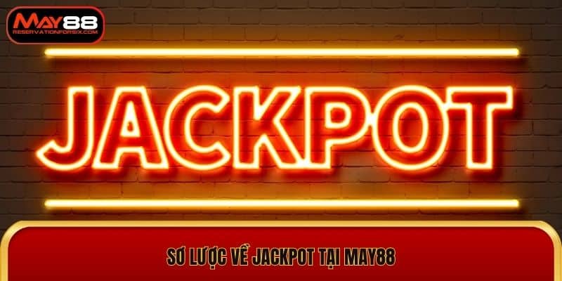 Sơ lược về jackpot tại May88